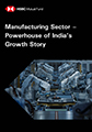 Manufacturing Sector - Powerhouse of India’s Growth Story