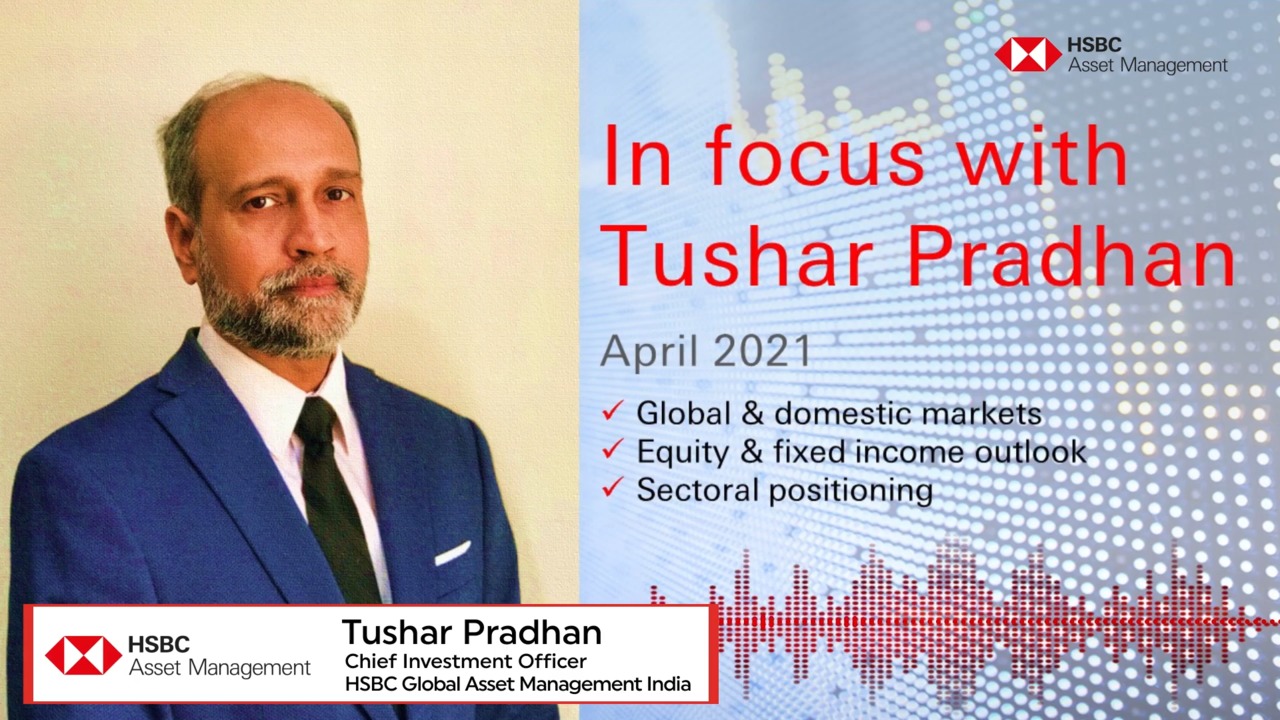 In focus with Tushar Pradhan - April 2021
